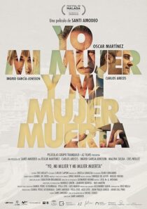 دانلود فیلم Yo, mi mujer y mi mujer muerta 2019396102-116685972