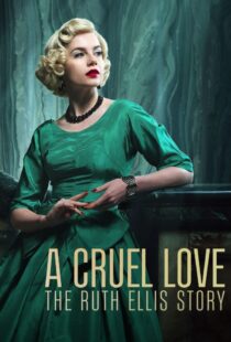 دانلود سریال A Cruel Love: The Ruth Ellis Story425461-1045172232
